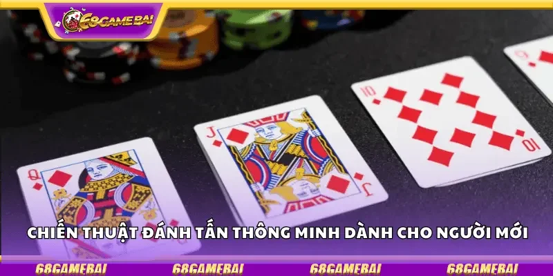 Chiến thuật đánh Tấn thông minh dành cho người mới