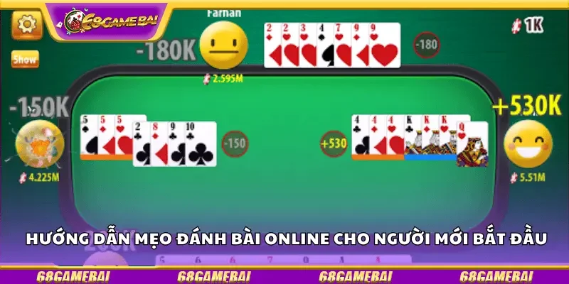 Hướng dẫn mẹo đánh bài online cho người mới bắt đầu