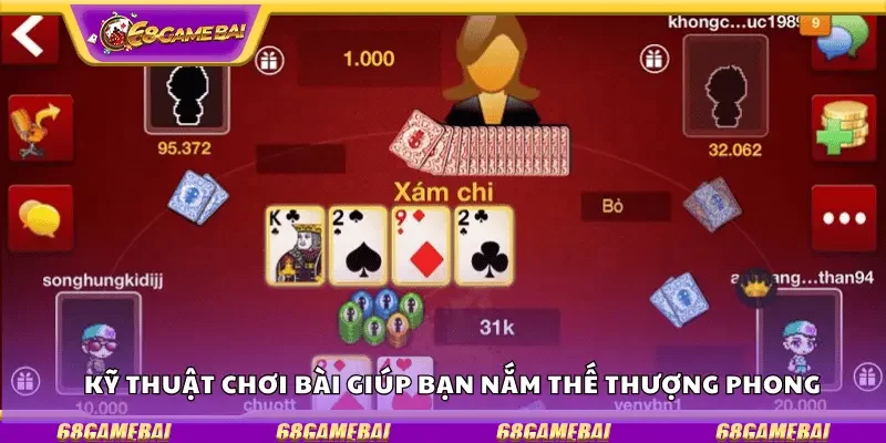 Kỹ thuật chơi bài giúp bạn nắm thế thượng phong